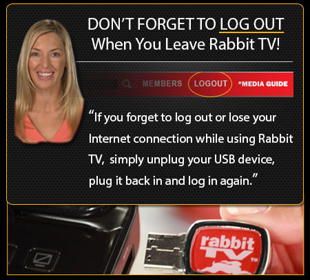 Rabbit TV - Don't forget to log out when you leave Rabbit TV
